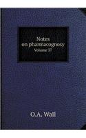 Notes on pharmacognosy Volume 37: (English)