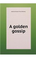 A Golden Gossip