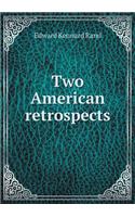 Two American retrospects