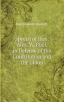 Speech of Hon. Alex. W. Buel, in Defense of the Constitution and the Union