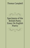 Specimens of the British Poets: With Biographical and Critcal Notices and an Essay On English Poetry