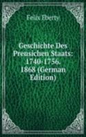 Geschichte Des Preusichen Staats: 1740-1756. 1868 (German Edition)