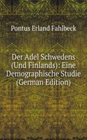Der Adel Schwedens (Und Finlands): Eine Demographische Studie (German Edition)