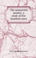 unmarried mother; a study of five hundred cases