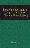 Plutarchi Vitae Inter Se Comparatae, Volume 4 (Ancient Greek Edition)