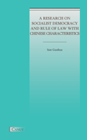 Research on Socialist Democracy and Rule of Law with Chinese Characteristics