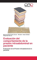 Evaluación del comportamiento de la presión intraabdominal en paciente