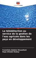 La télédétection au service de la gestion de l'eau agricole dans les pays en développement