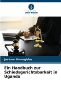 Handbuch zur Schiedsgerichtsbarkeit in Uganda