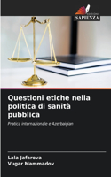 Questioni etiche nella politica di sanità pubblica