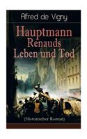 Hauptmann Renauds Leben und Tod (Historischer Roman)