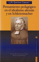 Pensamiento pedagogico en el idealismo aleman y en Schleiermacher (NORMAL)