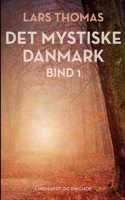 Det mystiske Danmark. Bind 1