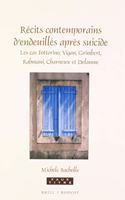 Récits Contemporains d'Endeuillés Après Suicide: Les Cas Fottorino, Vigan, Grimbert, Rahmani, Charneux Et Delaume