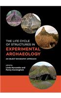 Life Cycle of Structures in Experimental Archaeology