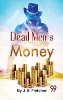 Dead Men'S Money J.S. Fletcher
