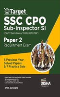 Target SSC CPO Sub â€“ Inspector SI (CAPF/ Delhi Police/ CISF/ BSF/ ITBP) Paper 2 Recruitment Exam with 5 Previous Year Solved Papers & 7 Practice Sets