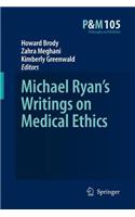 Michael Ryan's Writings on Medical Ethics