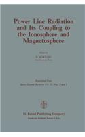 Power Line Radiation and Its Coupling to the Ionosphere and Magnetosphere