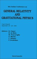 General Relativity and Gravitational Physics - Proceedings of the 9th Italian Conference