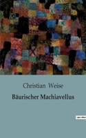 Bäurischer Machiavellus