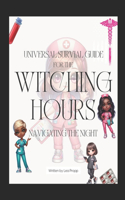 Universal Survival Guide of The Witching Hours