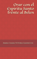 Orar con el Espiritu Santo frente al Belen