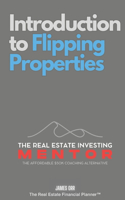 Introduction to Flipping Properties: The Real Estate Investing Mentor: The Affordable $50K Coaching Alternative(The Real Estate Investing Mentor: The Affordable $50k Coaching Alternative)