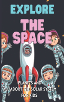 Explore the space - Planets and about the solar system for kids