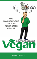How to train your vegan