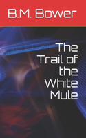 The Trail of the White Mule