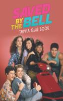 Saved by the Bell: Trivia Quiz Book