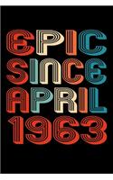 Epic Since April 1963: Perfect Birthday Gift for 57 Year Old Men and Women