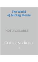 The World of Mickey Mouse: Coloring Book - Coloring Mickey Mouse - Coloring Minnie - Mickey's Book