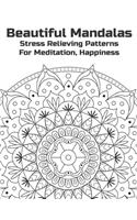 Beautiful Mandalas Stress Relieving Patterns For Meditation, Happiness: Big Mandala Coloring Book for Adults 90+ Images Stress Management Coloring Book For Relaxation, Art Color Therapy - Meditation Designs - Adult Color