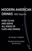 MODERN AMERICAN DRINKS 1895 Reprint