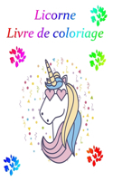 Licorne Livre de coloriage: Belle Coloring Book - 100 pages magique avec licornes, pour les enfants de 4-8