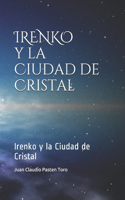 Irenko y La Ciudad de Cristal