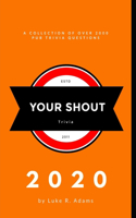 Your Shout Trivia 2020