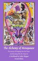 Alchemy of Menopause: The Journey of Stepping Into Our Power And Becoming Who We Truly Are