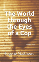 World through the Eyes of a Cop