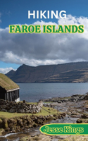 Hiking Faroe Islands: Unravel the Mystique of Faroe Islands: A Comprehensive Guide to Hiking Bliss.