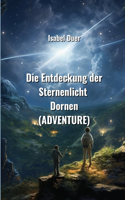Die Entdeckung der Sternenlicht Dornen (ADVENTURE)