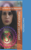 Māṇḍūkya Upaniṣad: la llave de la liberación