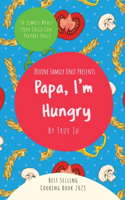 Papa, I'm Hungry