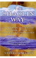 The Shaolin Way: Ancient Secrets of Survival, Healing and