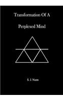 Transformation Of A Perplexed Mind