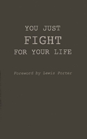 You Just Fight for Your Life