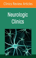 Neurologic Emergencies, an Issue of Neurologic Clinics, E-Book