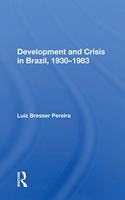 Development and Crisis in Brazil, 1930-1983